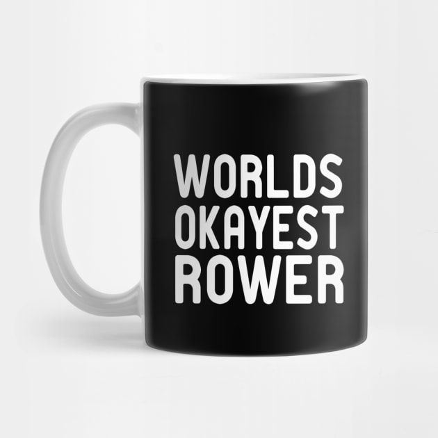 world okayest rower : Rowing / Rowing Crew / Row Boat / Rowing Crew Shirt / Crew / Worlds Okayest College Rowing gift for him / gift for her , funny Rowing by First look